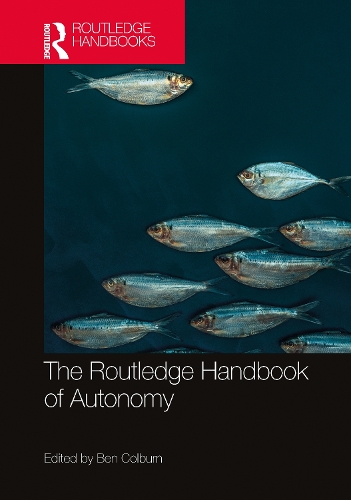 The Routledge Handbook of Autonomy.