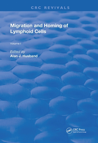 Migration and Homing of Lymphoid Cells: Volume 1.