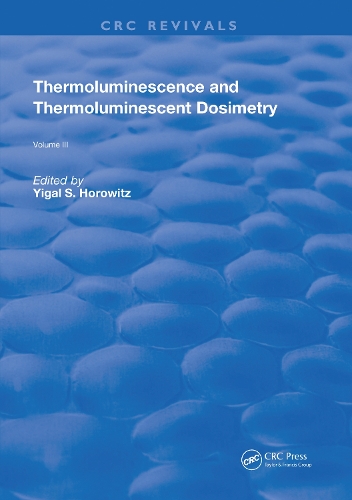 Thermoluminescence and Thermoluminescent Dosimetry.