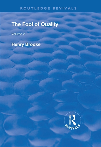 The Fool of Quality: Volume 5.