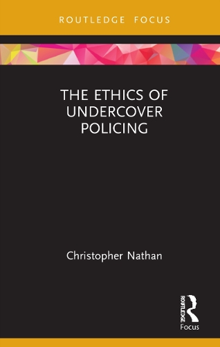 The Ethics of Undercover Policing.