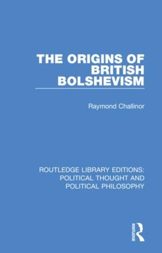 The Origins of British Bolshevism.