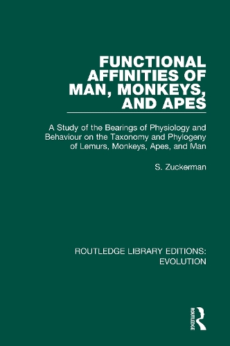 Functional Affinities of Man, Monkeys, and Apes: A Study of the Bearings of Physiology and Behaviour on the Taxonomy and Phylogeny of Lemurs, Monkeys, Apes, and Man.