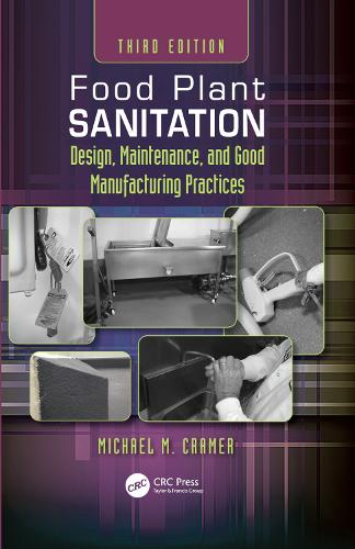 Food Plant Sanitation: Design, Maintenance, and Good Manufacturing Practices. 3rd edition