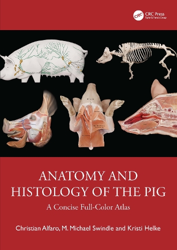 Anatomy and Histology of the Pig: A Concise Full-Color Atlas.