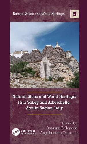 Natural Stone and World Heritage: Itria Valley and Alberobello, Apulia Region, Italy.