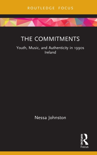 The Commitments: Youth, Music, and Authenticity in 1990s Ireland.