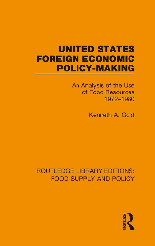 United States Foreign Economic Policy-making: An Analysis of the Use of Food Resources 1972-1980.