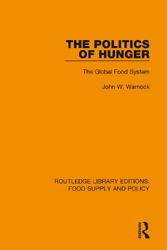 The Politics of Hunger: The Global Food System.