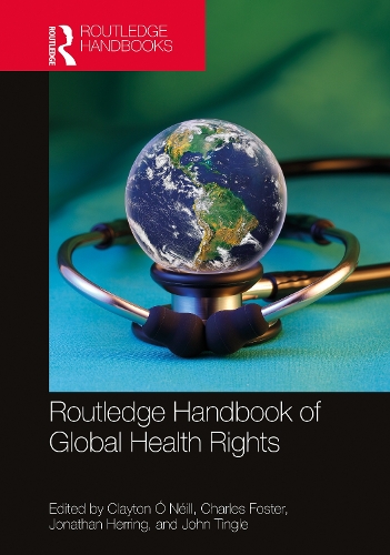 Routledge Handbook of Global Health Rights.