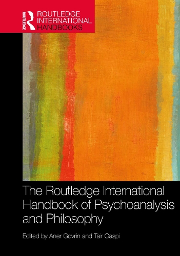 The Routledge International Handbook of Psychoanalysis and Philosophy.