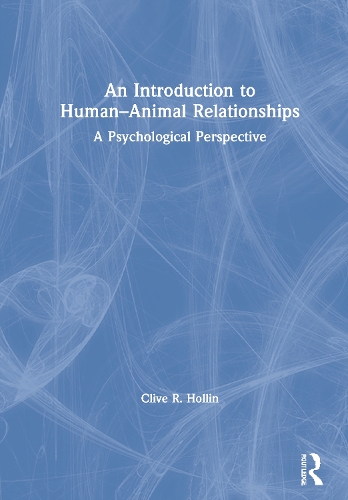 An Introduction to Human-Animal Relationships: A Psychological Perspective.