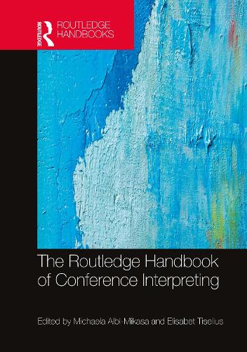 The Routledge Handbook of Conference Interpreting.