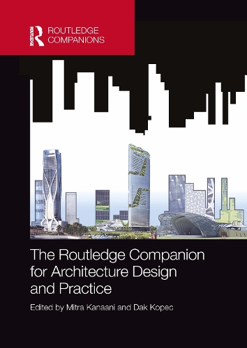 The Routledge Companion for Architecture Design and Practice: Established and Emerging Trends.