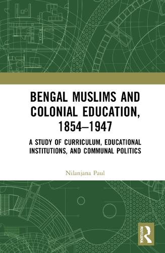 Bengal Muslims and Colonial Education, 1854-1947