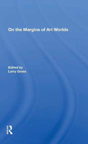 On The Margins Of Art Worlds.