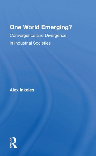 One World Emerging? Convergence And Divergence In Industrial Societies.
