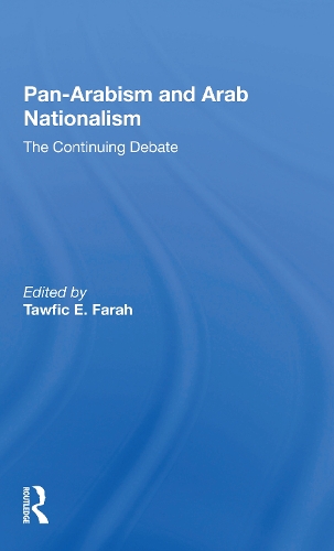 Panarabism And Arab Nationalism: The Continuing Debate.
