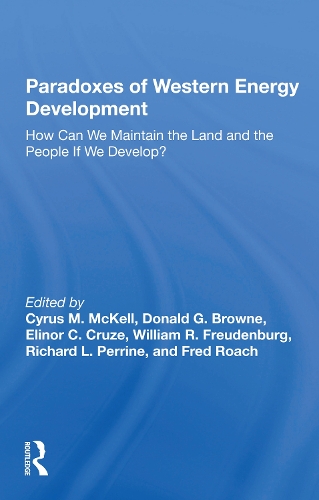 Paradoxes Of Western Energy Development: How Can We Maintain The Land And The People If We Develop?.