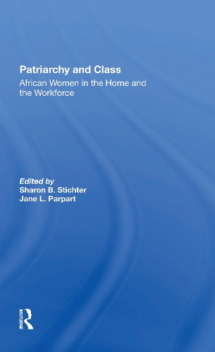 Patriarchy And Class: African Women In The Home And The Workforce.