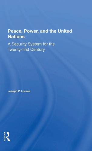 Peace, Power, And The United Nations: A Security System For The Twentyfirst Century.