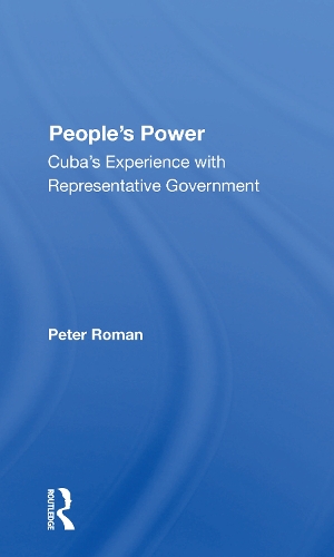 People's Power: Cuba's Experience With Representative Government.
