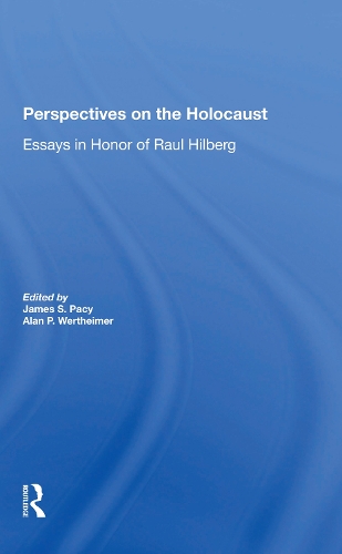 Perspectives On The Holocaust: Essays In Honor Of Raul Hilberg.