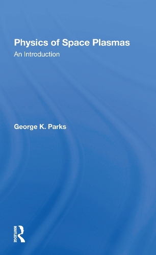 Physics Of Space Plasmas: An Introduction.