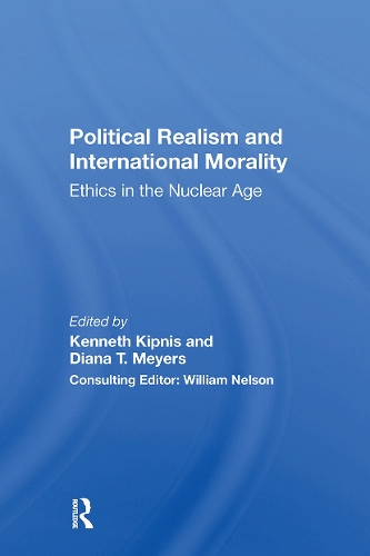 Political Realism And International Morality: Ethics In The Nuclear Age.