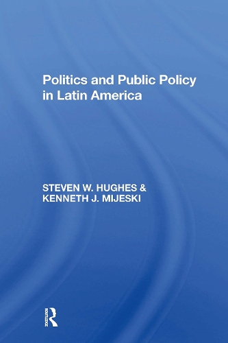 Politics And Public Policy In Latin America.