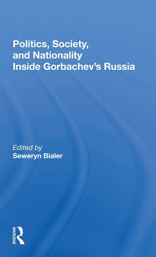Politics, Society, And Nationality Inside Gorbachev's Russia.