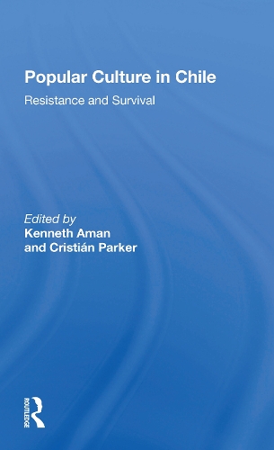 Popular Culture In Chile: Resistance And Survival.