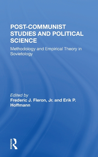 Postcommunist Studies And Political Science: Methodology And Empirical Theory In Sovietology.