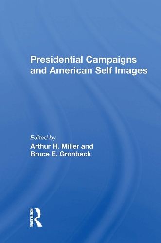 Presidential Campaigns And American Self Images.