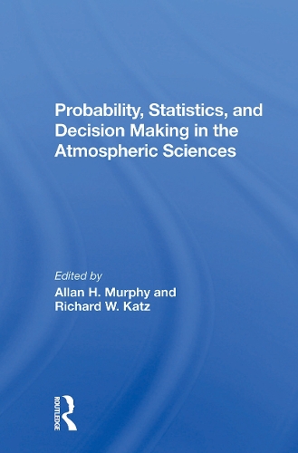 Probability, Statistics, And Decision Making In The Atmospheric Sciences.