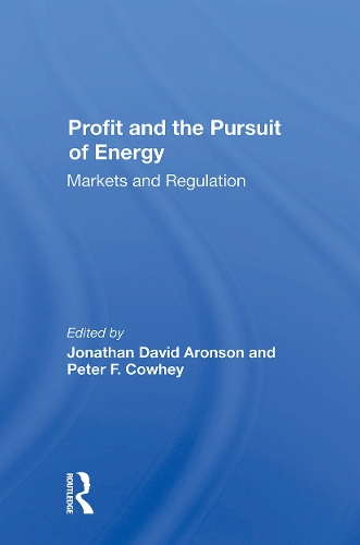 Profit And The Pursuit Of Energy: Markets And Regulation.