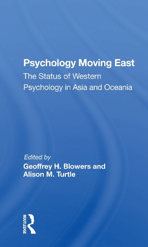 Psychology Moving East: The Status Of Western Psychology In Asia And Oceania.