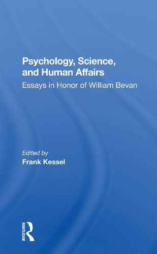 Psychology, Science, And Human Affairs: Essays In Honor Of William Bevan.