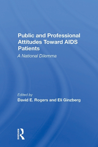 Public And Professional Attitudes Toward Aids Patients: A National Dilemma.