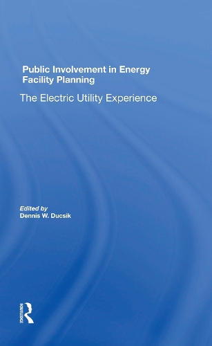 Public Involvement In Energy Facility Planning: The Electric Utility Experience.