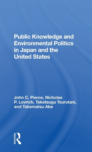 Public Knowledge And Environmental Politics In Japan And The United States.