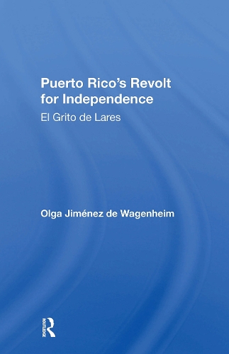 Puerto Rico's Revolt For Independence: El Grito De Lares.
