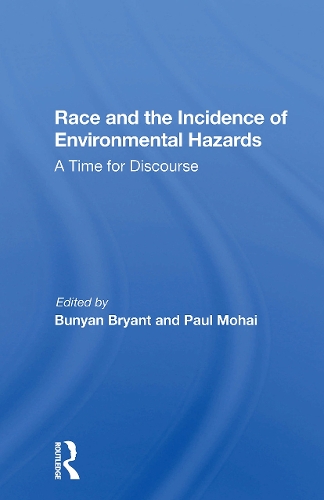 Race And The Incidence Of Environmental Hazards: A Time For Discourse.