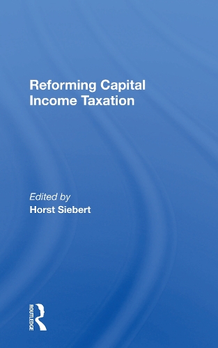 Reforming Capital Income Taxation.