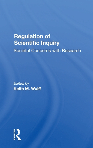 Regulation Of Scientific Inquiry: Societal Concerns With Rersearch.