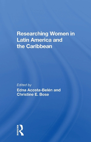 Researching Women In Latin America And The Caribbean.