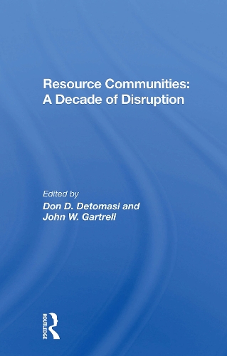 Resource Communities: A Decade Of Disruption.