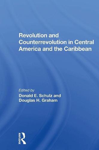 Revolution And Counterrevolution In Central America And The Caribbean.