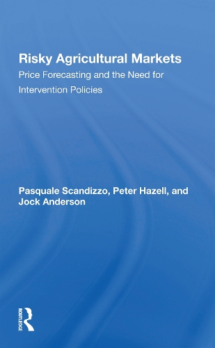 Risky Agricultural Markets: Price Forecasting And The Need For Intervention Policies.