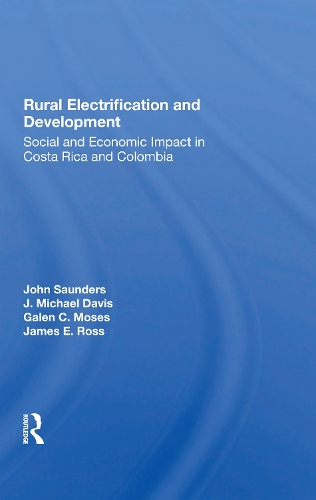 Rural Electrification And Development: Social And Economic Impact In Costa Rica And Colombia.